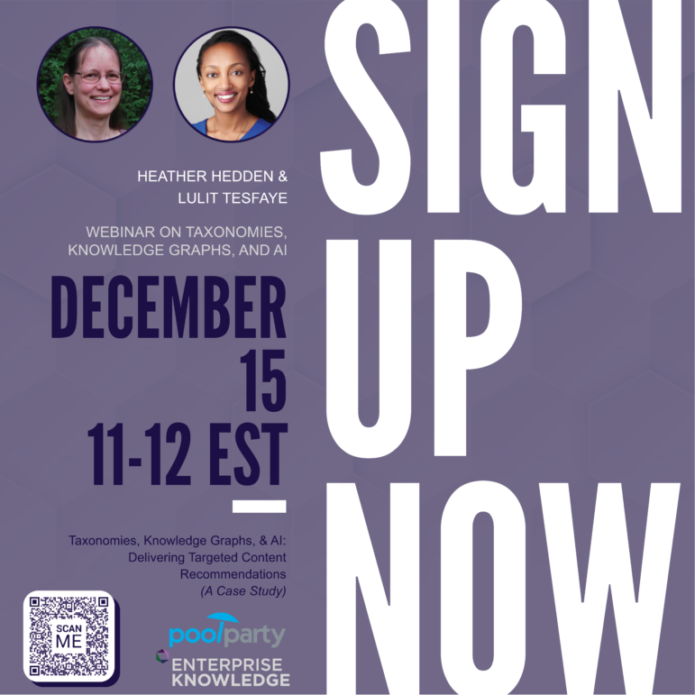 Sign up now. Heather Hedden & Lulit Tesfaye webinar on taxonomies, knowledge graphs, and AI. December 15, 11-12 EST. 