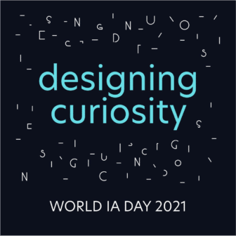 Designing Curiosity: World IA Day 2021