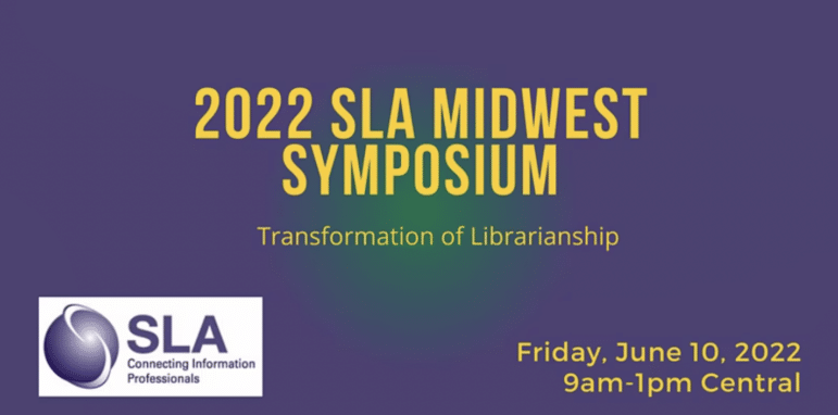 SLA 2022 Midwest Symposium: Transformation of Librarianship