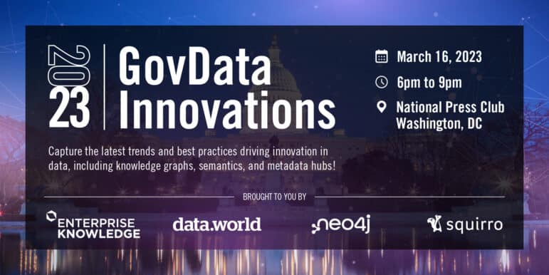GovData Innovations Summit - Capture the latest trends and best practices driving innovation data, including knowledge graphs, semantics, and metadata hubs!